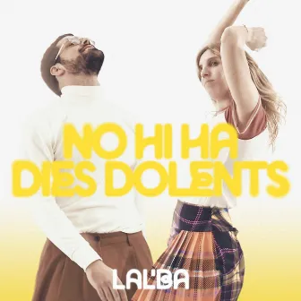 No Hi Ha Dies Dolents by Lal'Ba