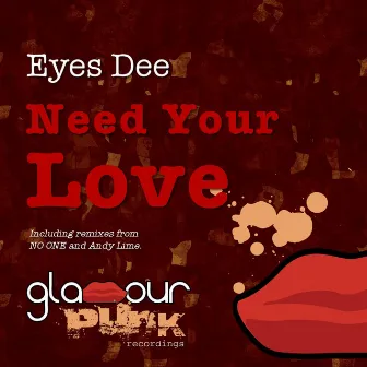 Need Your Love by Eyes Dee