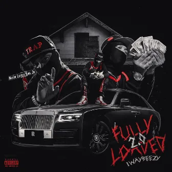 Fully Loaded 2.0 by 1waybeezy