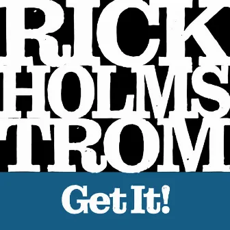 Get It! by Rick Holmstrom