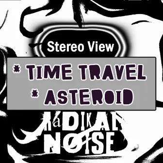 Time Travel / Asteroid by Stereo View