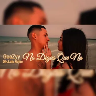 No Digas Que No by Gee Zyy