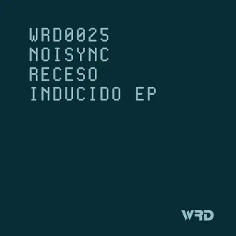 Receso Inducido EP by Noisync