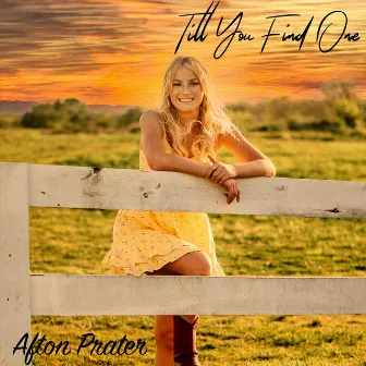 Till You Find One by Afton Prater