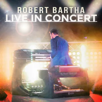 Live in Concert by Robert Bartha