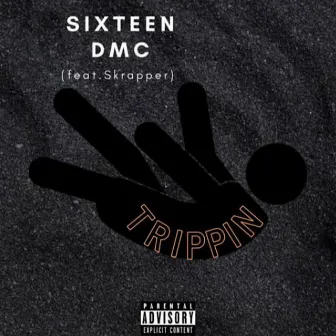 Trippin by Sixteen DMC