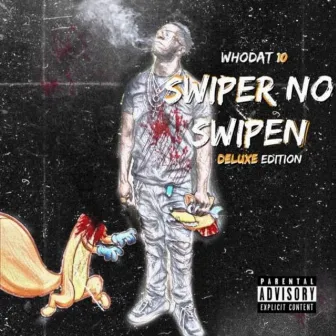 SWIPER NO SWIPEN Pt. 2 DELUXE EDITION by WHODAT10