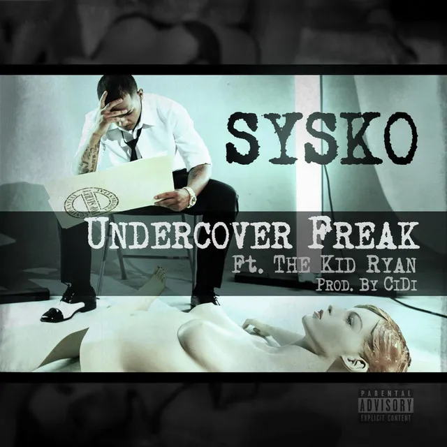 Undercover Freak (feat. the Kid Ryan)