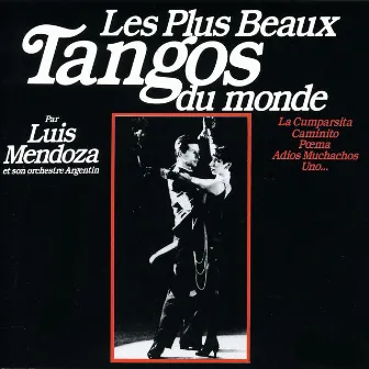 The Most Beautiful Tangos Vol. 1 (Les Plus Beaux Tangos Vol. 1) by Luis Mendoza And His Argentinian Orchestra