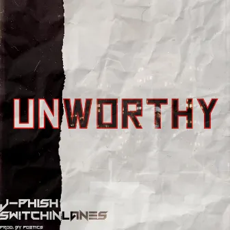 Unworthy by SwitchinLanes