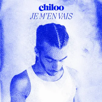 Je m'en vais (Radio Edit) by Chiloo