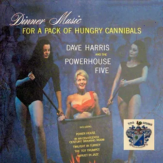 Dinner Music for a Pack of Hungry Cannibals by Dave Harris