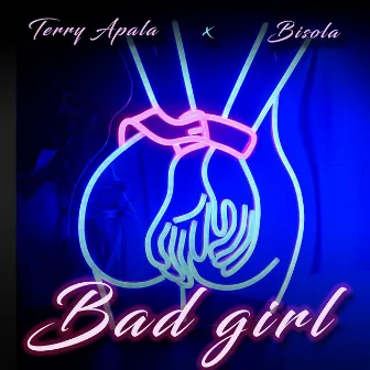 Bad girl by Terry Apala