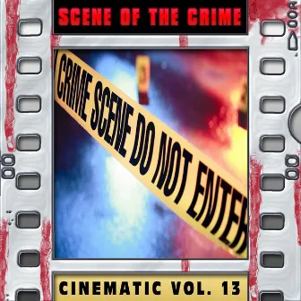 Scene of the Crime: Cinematic, Vol. 13 by Il Laboratorio del Ritmo