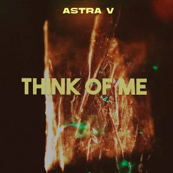 Think of Me by Astra V