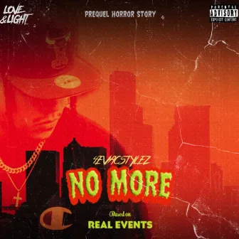 No More by 4evacstylez