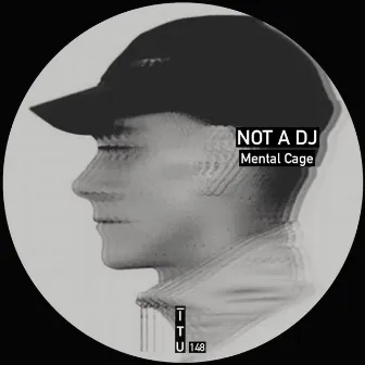 Mental cage by Not a Dj