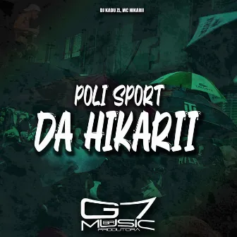 Poli Sport da Hikarii by DJ KADU ZL