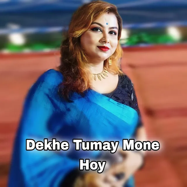 Dekhe Tumay Mone Hoy