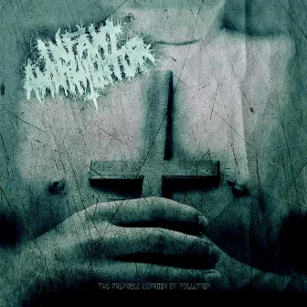 The Palpable Leprosy of Pollution by Infant Annihilator