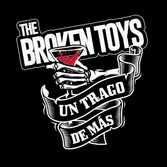 Un Trago de Más by The Broken Toys