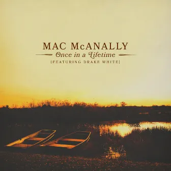 Once In a Lifetime by Mac McAnally