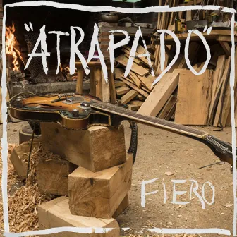 Atrapado by Fiero