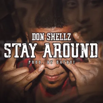 Stay Around by Don Shellz