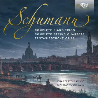 Schumann: Complete Piano Trios, Complete String Quartets, Fantasiestücke, Op. 88 by Matteo Fossi