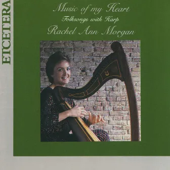 Music of my heart, folksongs with harp by Rachel Ann Morgan