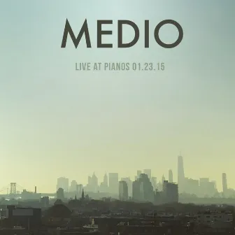 Medio (Live at Pianos 1/23/15) by Medio