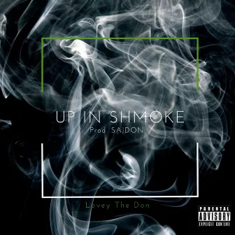 Up In Shmoke by Lovey The Don