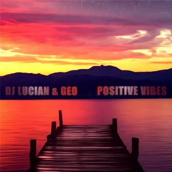 Positive Vibes by Dj Lucian