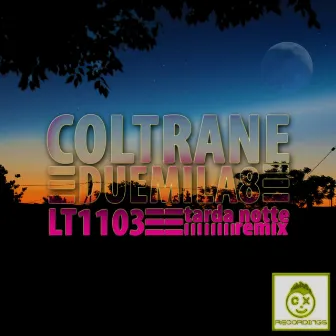 Duemila8 (LT1103 Tarda Notte Remix) by Coltrane