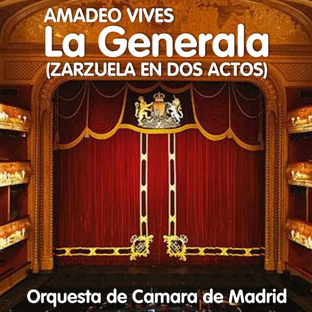 Amadeo Vives : La Generala (Zarzuela en dos actos)