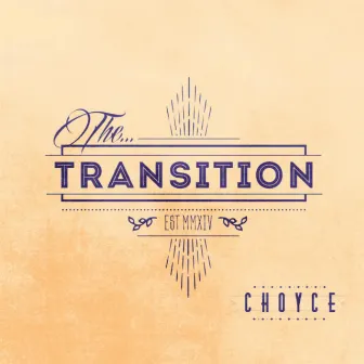 The Transition by C H O Y C E