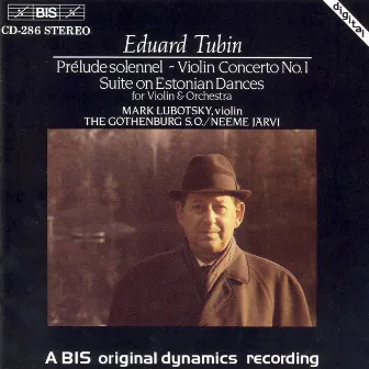 Tubin: Prelude Solennel / Violin Concerto No. 1 / Violin Concerto by Eduard Tubin