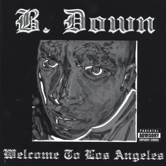 Welcome To Los Angeles by B. Down