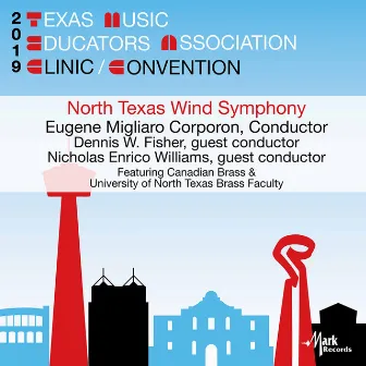 2019 Texas Music Educators Association (TMEA): University of North Texas Wind Symphony [Live] by North Texas Brass Faculty