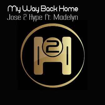 My Way Back Home by Jose 2 Hype