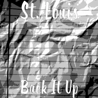 Back It Up by St. Louis