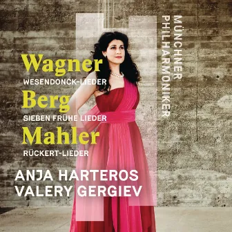 Wagner, Berg, Mahler: Orchesterlieder by Anja Harteros