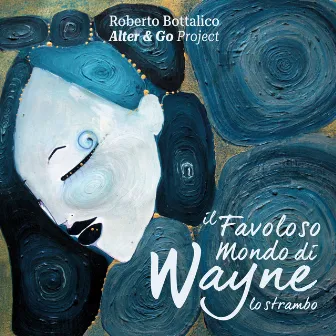 Il favoloso mondo di Wayne lo strambo by Roberto Bottalico