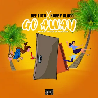 Go Away by Dee Tutu