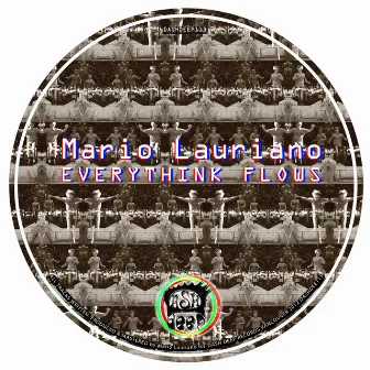 Everythink Flows by Mario Lauriano