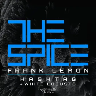 The Spice / Hashtag by White Locusts