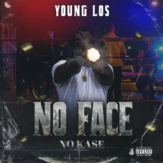 No Face No Kase by Young Los