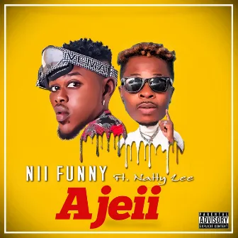 Ajeii (feat. Natty Lee) by Nii Funny