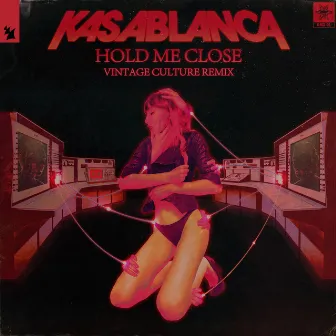 Hold Me Close (Vintage Culture Remix) by Kasablanca