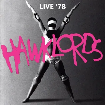 Live '78 by Hawklords